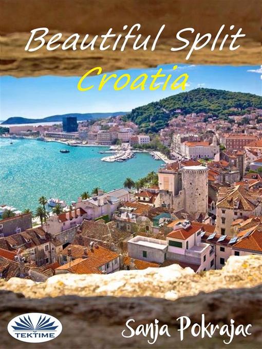 Title details for Beautiful Split--Croatia by Sanja Pokrajac - Available